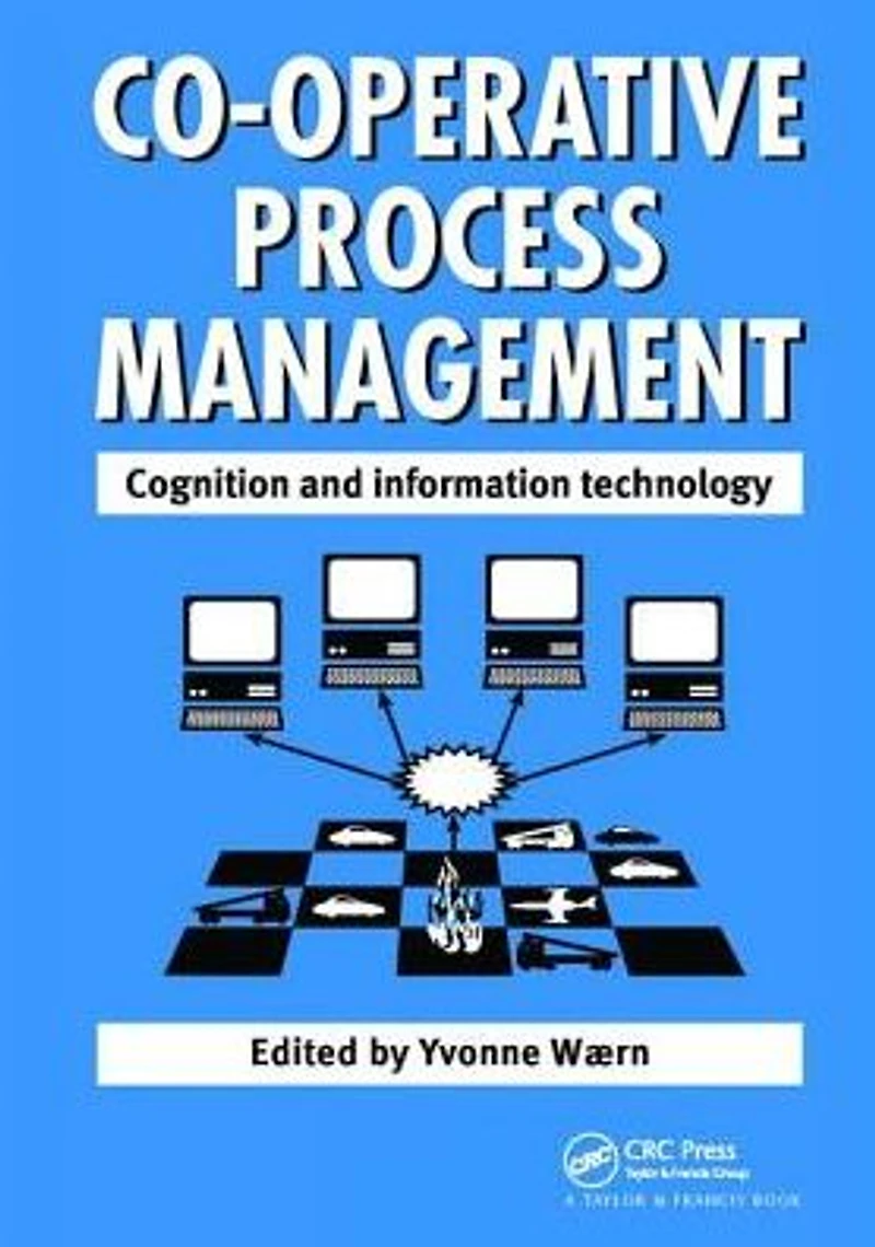 Cooperative Process Management: Cognition And Information Technology: Technology