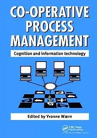 Cooperative Process Management: Cognition And Information Technology: Technology