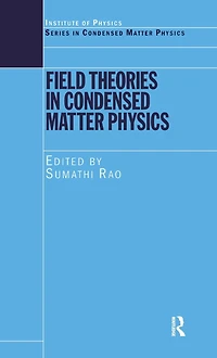 Field Theories Condensed Matter Physics