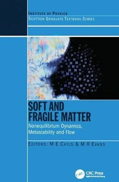 Soft and Fragile Matter: Nonequilibrium Dynamics, Metastability Flow (PBK)