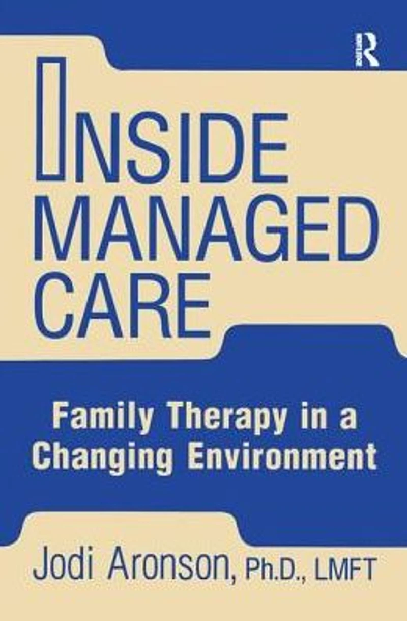 Inside Managed Care: Family Therapy A Changing Environment