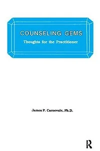 Counseling Gems: Thoughts For The Practitioner