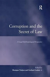 Corruption and the Secret of Law: A Legal Anthropological Perspective