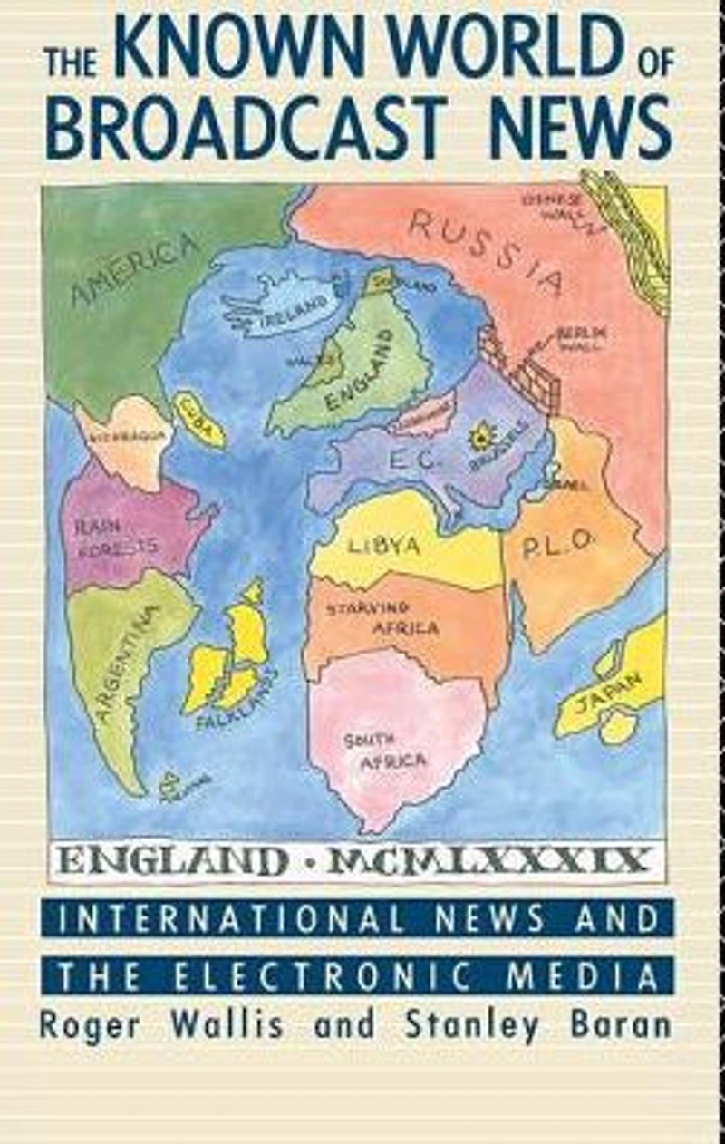 the Known World of Broadcast News: International News and Electronic Media