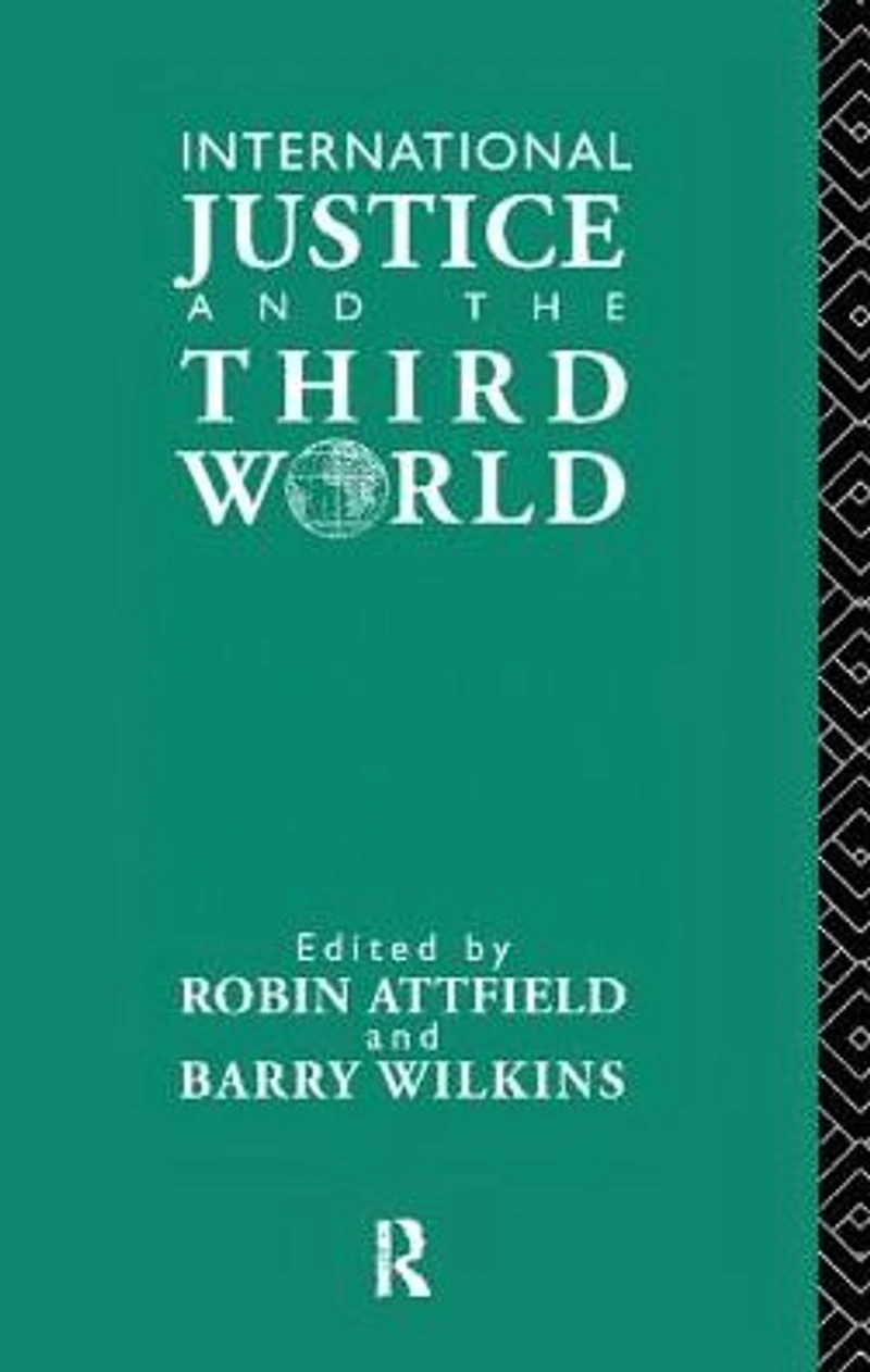 International Justice and the Third World: Studies Philosophy of Development