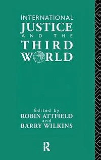 International Justice and the Third World: Studies Philosophy of Development