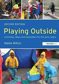 Playing Outside: Activities, ideas and inspiration for the early years
