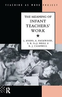 The Meaning of Infant Teachers' Work