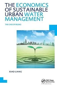 the Economics of Sustainable Urban Water Management: Case Beijing: UNESCO-IHE PhD Thesis