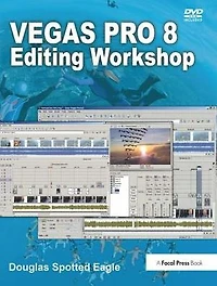 Vegas Pro 8 Editing Workshop