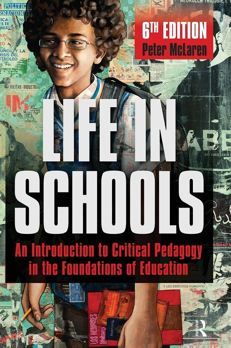 Life Schools: An Introduction to Critical Pedagogy the Foundations of Education