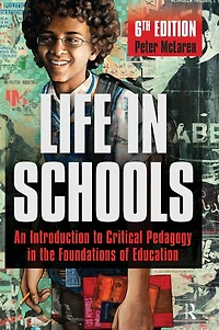 Life Schools: An Introduction to Critical Pedagogy the Foundations of Education