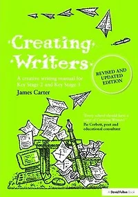 Creating Writers: A Creative Writing Manual for Schools