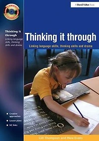 Thinking it Through: Developing and Language Skills Through Drama Activities