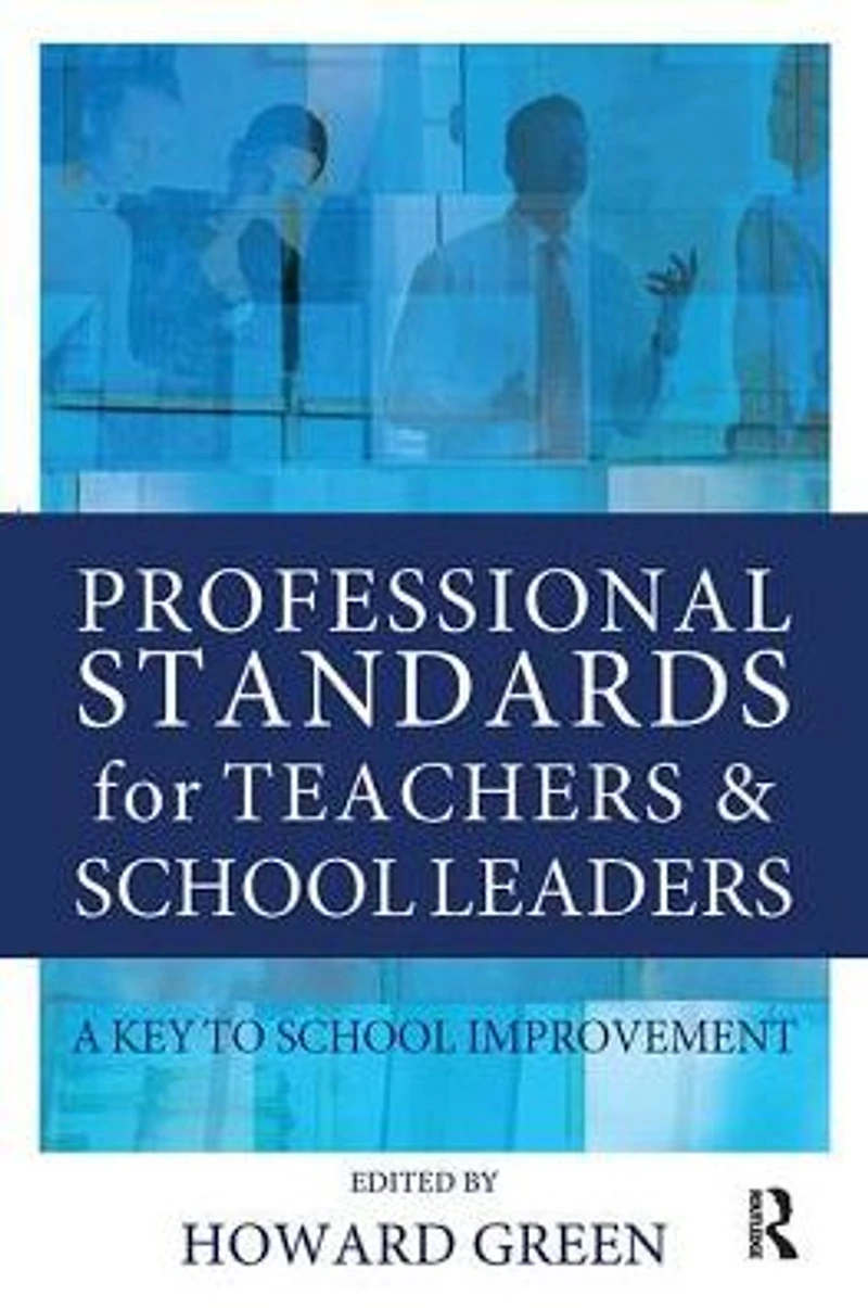 Professional Standards for Teachers and School Leaders: A Key to Improvement