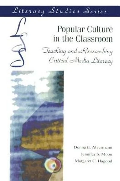 Popular Culture in the Classroom: Teaching and Researching Critical Media Literacy