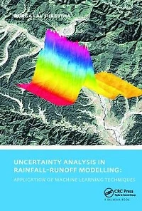 Uncertainty Analysis Rainfall-Runoff Modelling - Application of Machine Learning Techniques: UNESCO-IHE PhD Thesis