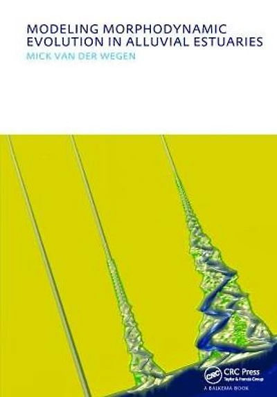 Modeling morphodynamic evolution alluvial estuaries: UNESCO-IHE PhD Thesis