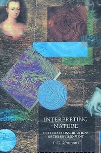 Interpreting Nature: Cultural Constructions of the Environment