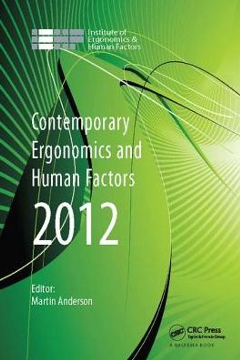Contemporary Ergonomics and Human Factors 2012: Proceedings of the international conference on & 2012, Blackpool, UK, 16-19 April 2012