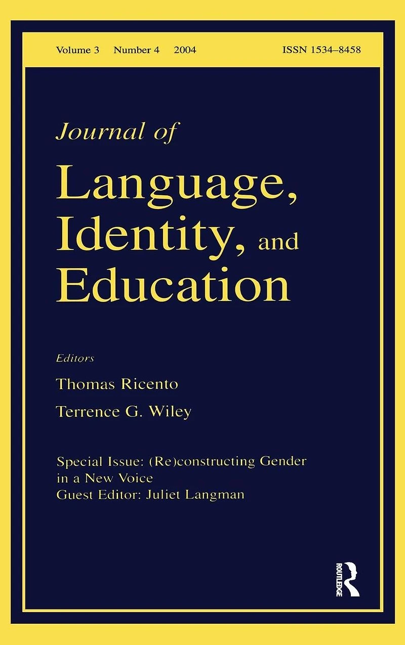 (Re)constructing Gender A New Voice: Special Issue of the Journal Language, Identity, and Education