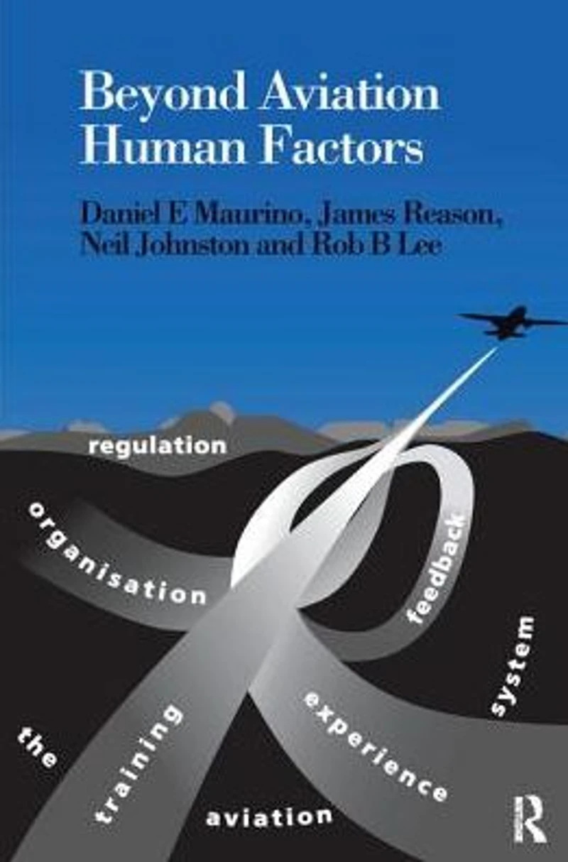 Beyond Aviation Human Factors: Safety High Technology Systems