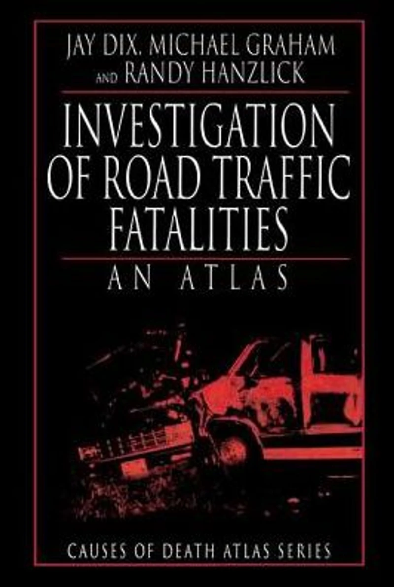 Investigation of Road Traffic Fatalities: An Atlas
