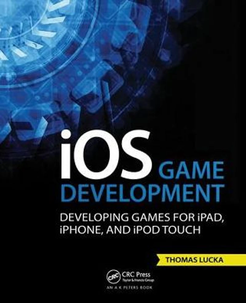 iOS Game Development: Developing Games for iPad, iPhone, and iPod Touch