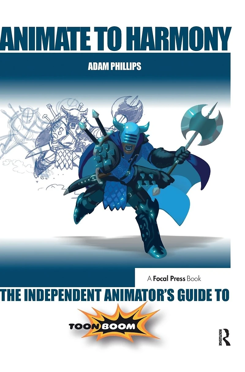 Animate to Harmony: The Independent Animator's Guide Toon Boom