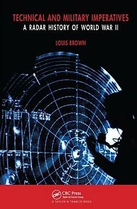 Technical and Military Imperatives: A Radar History of World War 2
