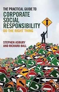 the Practical Guide to Corporate Social Responsibility: Do Right Thing
