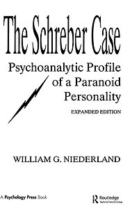 The Schreber Case: Psychoanalytic Profile of A Paranoid Personality