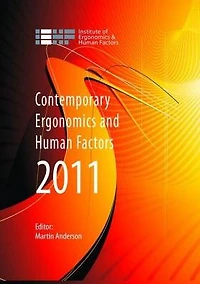 Contemporary Ergonomics and Human Factors 2011: Proceedings of the international conference on & 2011, Stoke Rochford, Lincolnshire, 12-14 April 2011