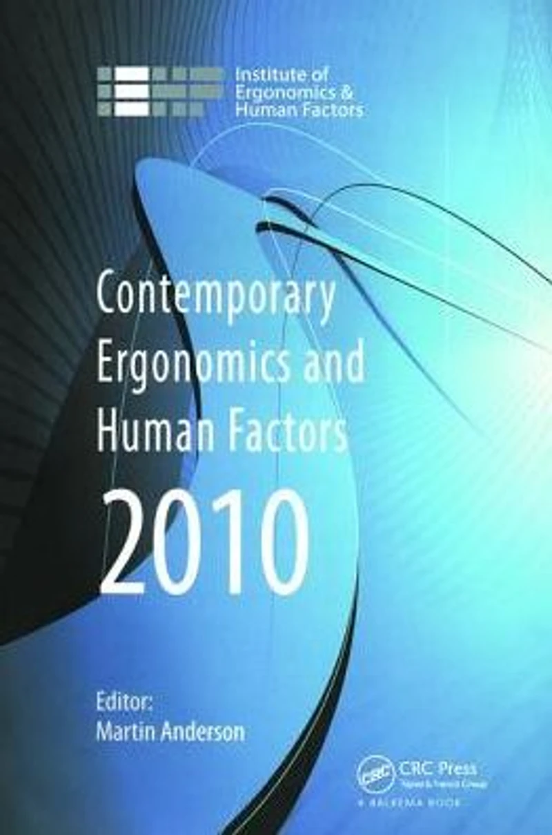 Contemporary Ergonomics and Human Factors 2010: Proceedings of the International Conference on 2010, Keele, UK