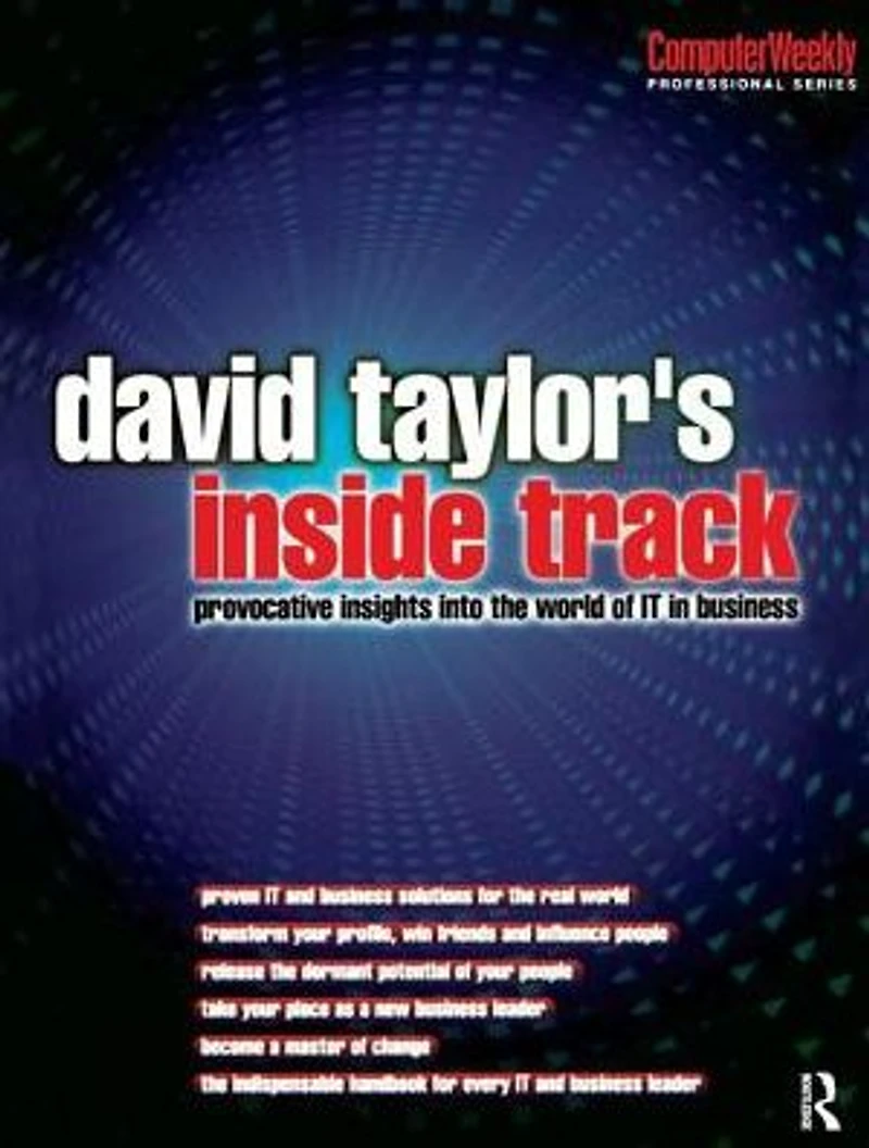David Taylor's Inside Track: Provocative Insights into the World of IT Business