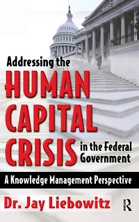 Addressing the Human Capital Crisis Federal Government