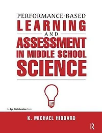 Performance-Based Learning & Assessment Middle School Science