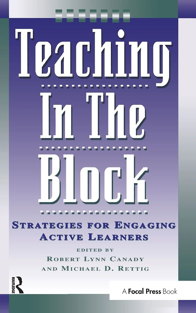 Teaching the Block: Strategies for Engaging Active Learners