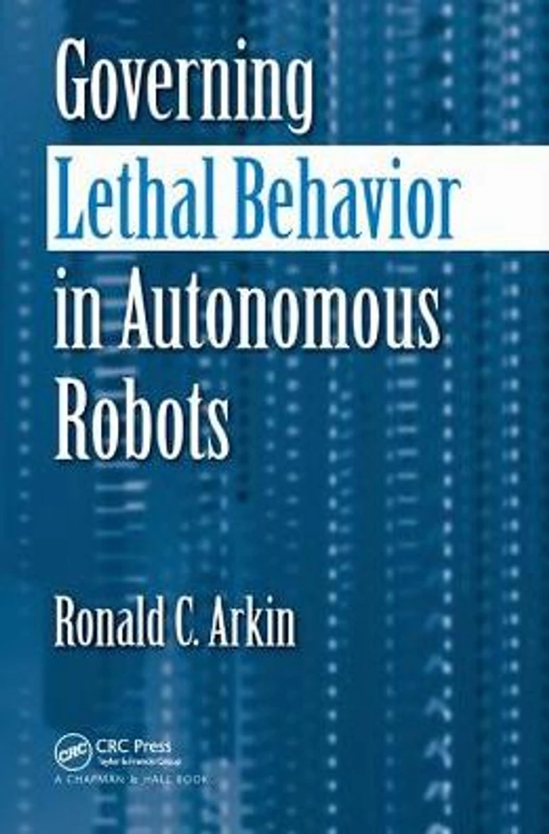 Governing Lethal Behavior Autonomous Robots