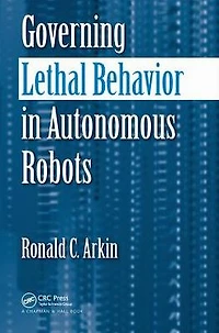 Governing Lethal Behavior Autonomous Robots