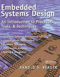 Embedded Systems Design: An Introduction to Processes, Tools, and Techniques