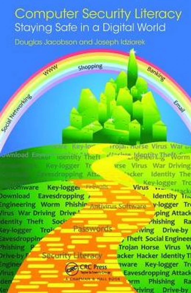 Computer Security Literacy: Staying Safe a Digital World