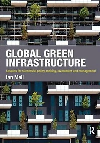 Global Green Infrastructure: Lessons for successful policy-making, investment and management
