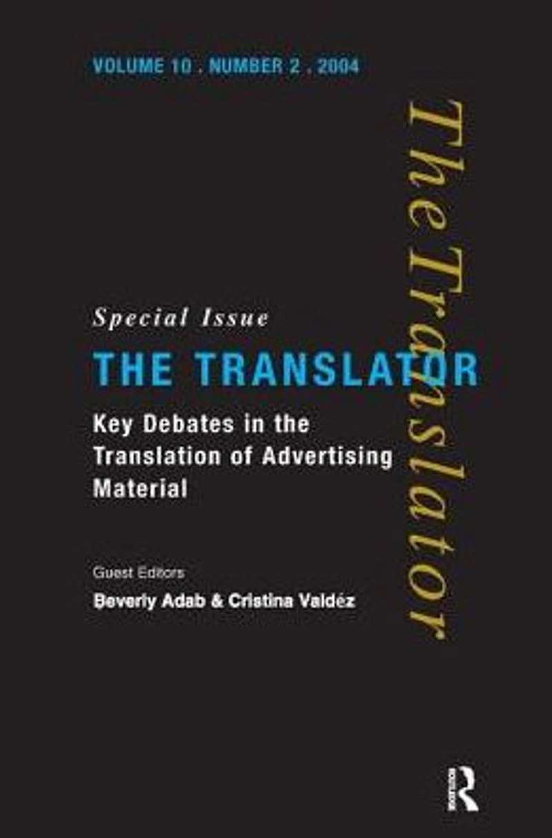 Key Debates the Translation of Advertising Material: Special Issue Translator (Volume 10/2, 2004)