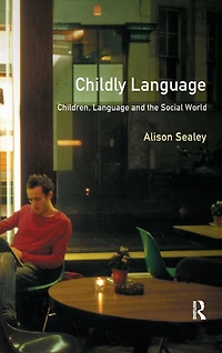 Childly Language: Children, language and the social world