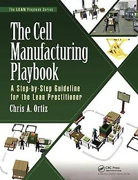 the Cell Manufacturing Playbook: A Step-by-Step Guideline for Lean Practitioner