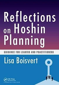 Reflections on Hoshin Planning: Guidance for Leaders and Practitioners