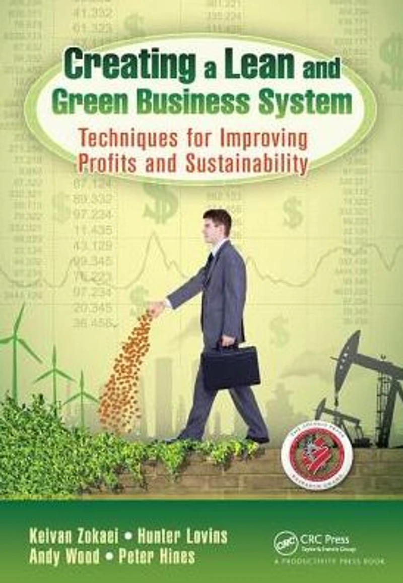 Creating a Lean and Green Business System: Techniques for Improving Profits Sustainability