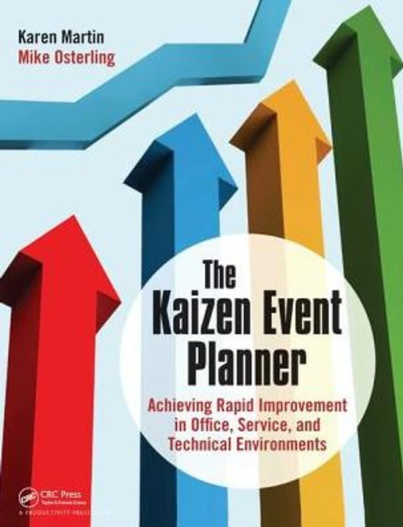 The Kaizen Event Planner: Achieving Rapid Improvement Office, Service, and Technical Environments