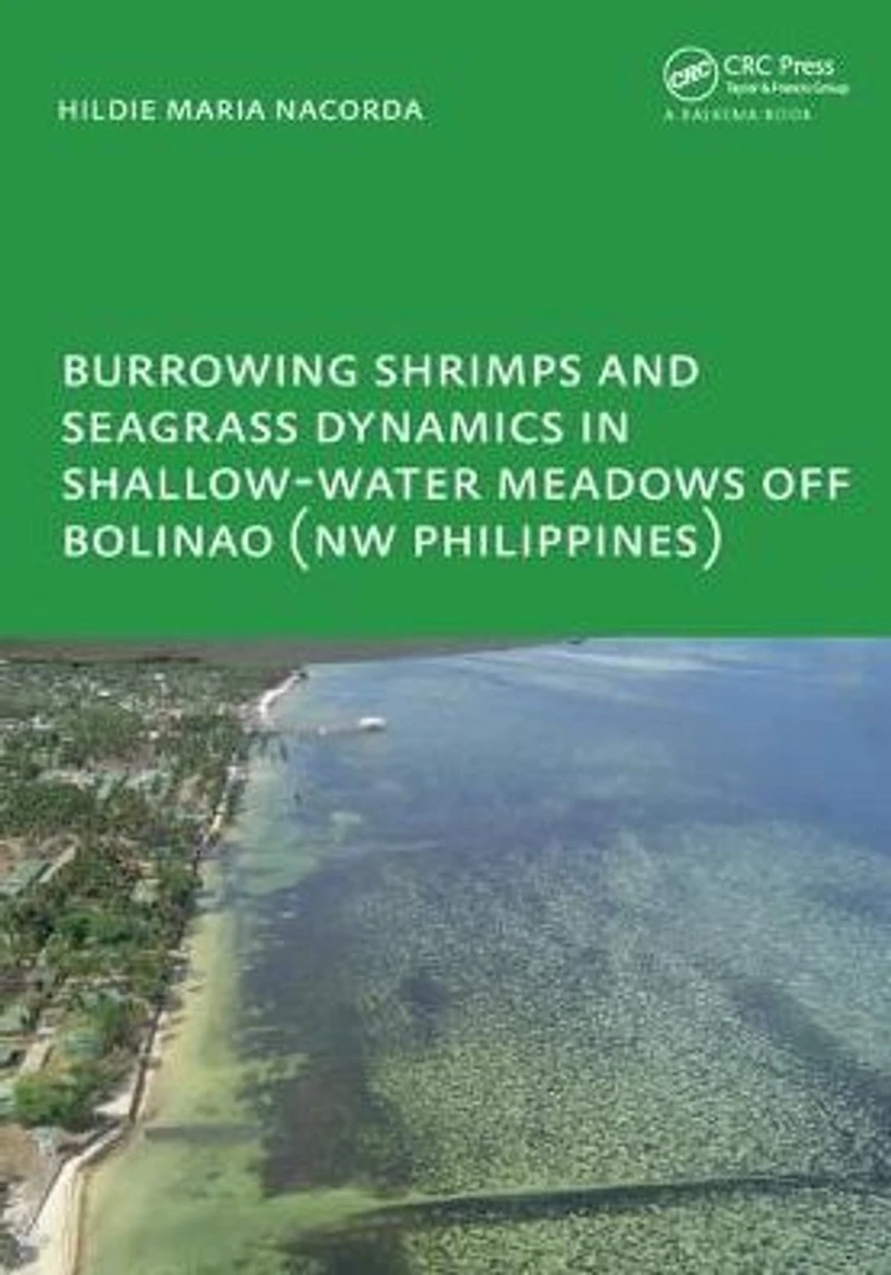 Burrowing Shrimps and Seagrass Dynamics Shallow-Water Meadows off Bolinao (New Philippines): UNESCO-IHE PhD